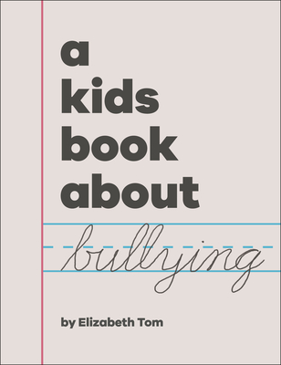 A Kids Book about Bullying - Tom, Elizabeth