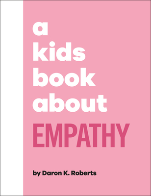 A Kids Book about Empathy - Roberts, Daron K