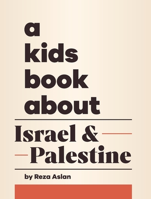 A Kids Book About Israel & Palestine - Aslan, Reza