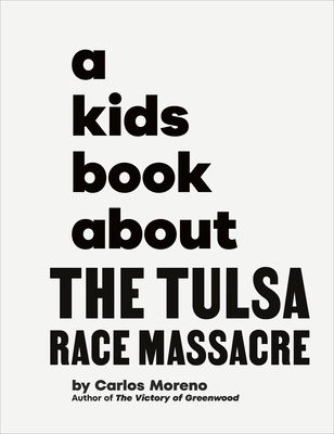 A Kids Book about the Tulsa Race Massacre - Moreno, Carlos