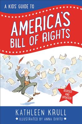 A Kids' Guide to America's Bill of Rights: Revised Edition - Krull, Kathleen