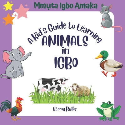 A Kid's Guide to Learning ANIMALS in IGBO - Ruike, Uzoma