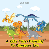 A Kid's Time-Traveling to Dinosaurs Era
