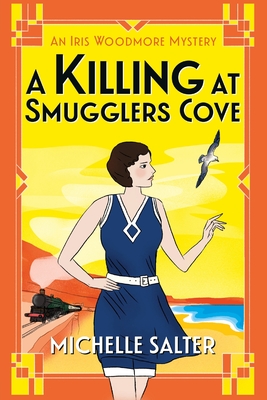 A Killing at Smugglers Cove: An addictive cozy historical murder mystery from Michelle Salter - Salter, Michelle