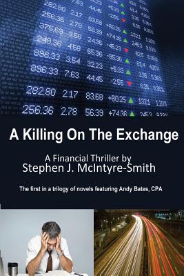 A Killing On The Exchange - McIntyre-Smith, Stephen J