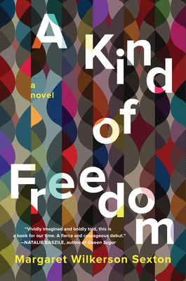 A Kind of Freedom - Sexton, Margaret Wilkerson