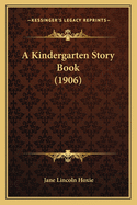 A Kindergarten Story Book (1906)