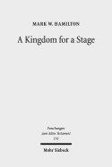 A Kingdom for a Stage: Political and Theological Reflection in the Hebrew Bible