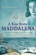 A Kiss from Maddalena: A Novel - Castellani, Christopher
