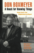 A Knack for Knowing Things: Stories from St. Paul Neighborhoods and Beyond