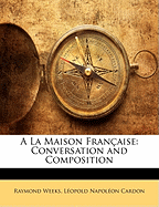 A La Maison Fran?aise: Conversation and Composition