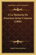 a la Memoria de Francisco Javier Cisneros (1900)