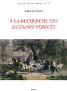 a la Recherche Des Illusions Perdues