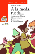 a la Rueda, Rueda...