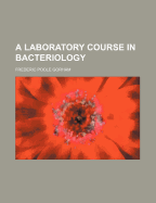 A Laboratory Course in Bacteriology