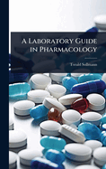 A Laboratory Guide in Pharmacology
