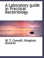 A Laboratory Guide in Practical Bacteriology