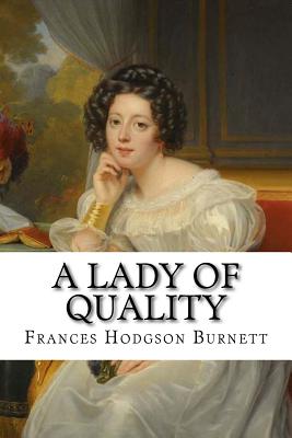 A lady of quality - Burnett, Frances Hodgson