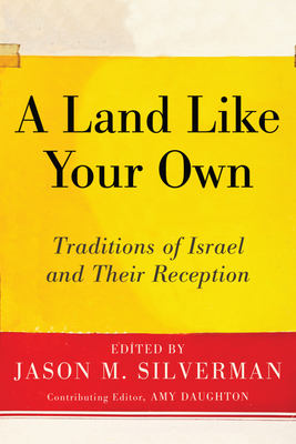 A Land Like Your Own - Silverman, Jason M (Editor), and Daughton, Amy (Editor)