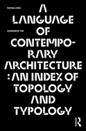 A Language of Contemporary Architecture: An Index of Topology and Typology