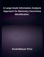 A Large-Scale Information Analysis Approach for Mammary Carcinoma Identification