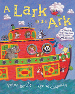 A Lark in the Ark: A Loopy Lift-the-flap Book - Bently, Peter
