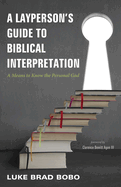 A Layperson's Guide to Biblical Interpretation