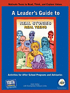 A Leader's Guide to Real Stories, Real Teens: Stories by Teens about Making Choices and Keeping It Real