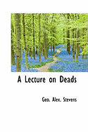 A Lecture on Deads