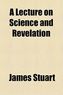 A Lecture on Science and Revelation