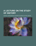 A Lecture on the Study of History