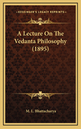 A Lecture On The Vedanta Philosophy (1895)