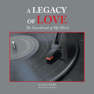 A Legacy of Love: The Soundtrack of My Mind