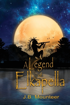 A Legend of Elkapella - Mounteer, J B