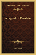 A Legend Of Porcelain