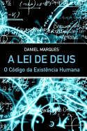 A Lei de Deus: O cdigo da existncia humana