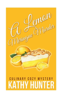 A Lemon Meringue Murder - Hunter, Kathy