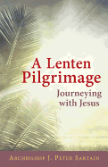 A Lenten Pilgrimage: Journeying with Jesus