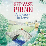 A Lesson in Love: Book 4 in the gorgeously endearing Little Village School series