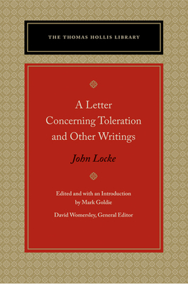 A Letter Concerning Toleration and Other Writings - Locke, John, and Goldie, Mark (Editor)