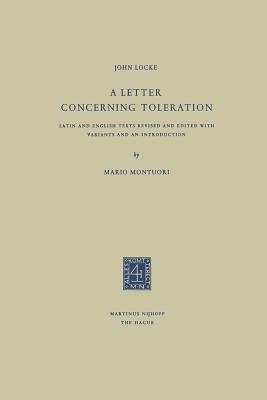 A Letter Concerning Toleration: Latin and English Texts Revised and Edited with Variants and an Introduction - Locke, John, and Montuori, Mario (Editor)