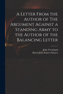 A Letter From the Author of The Argument Against a Standing Army to the Author of the Balancing Letter