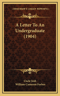 A Letter To An Undergraduate (1904)