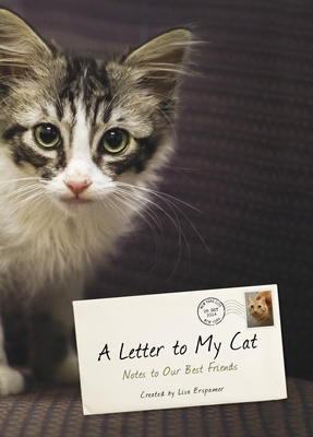 A Letter to My Cat: Notes to Our Best Friends - Erspamer, Lisa