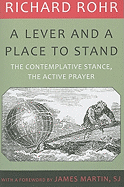 A Lever and a Place to Stand: The Contemplative Stance, the Active Prayer