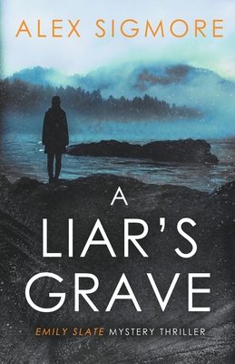 A Liar's Grave - Sigmore, Alex