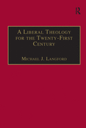 A Liberal Theology for the Twenty-First Century: A Passion for Reason