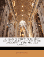 A Library of Fathers of the Holy Catholic Church, Anterior to the Division of the East and West, Volume 33