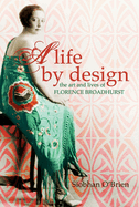 A Life by Design: The Art and Lives of Florence Broadhurst