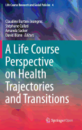 A Life Course Perspective on Health Trajectories and Transitions